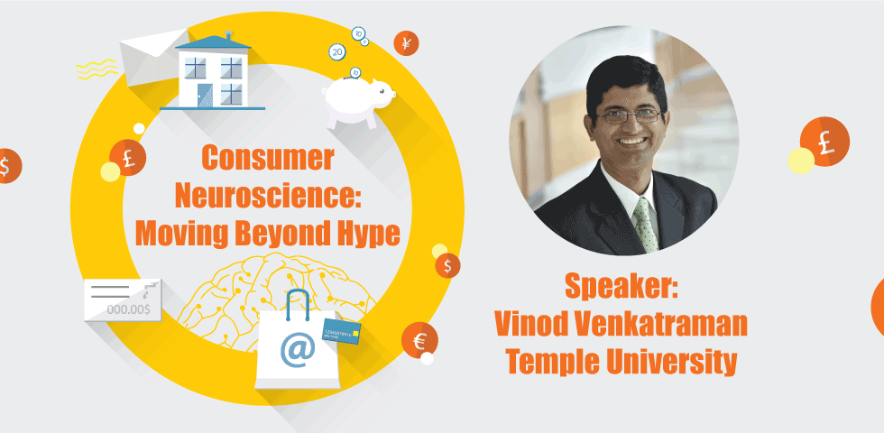 Neuroscience Colloquium- Vinod Venkatraman: Consumer Neuroscience: Moving beyond Hype