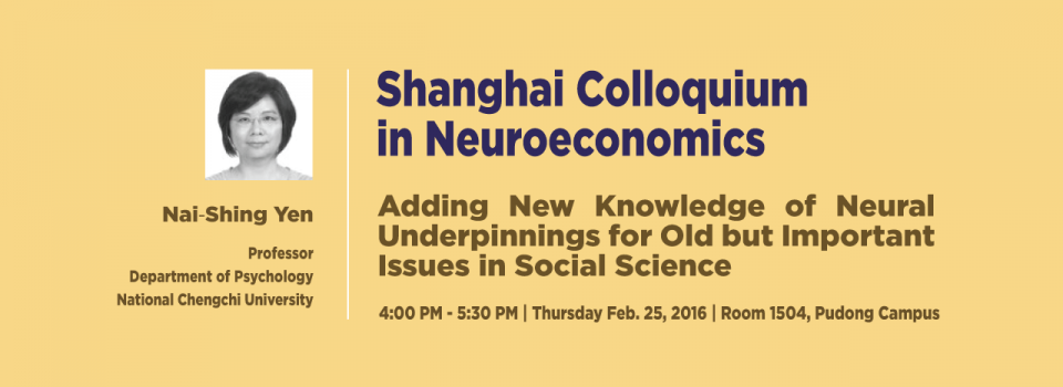 Shanghai Colloquium in Neuroeconomics: Nai‐Shing Yen