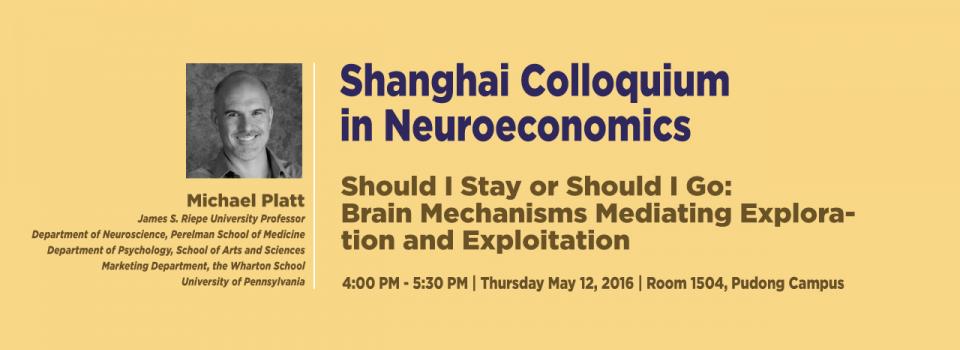 Shanghai Colloquium in Neuroeconomics: Michael Platt